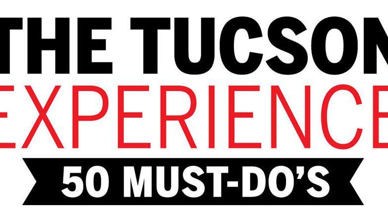 50 experiences real Tucsonans should have